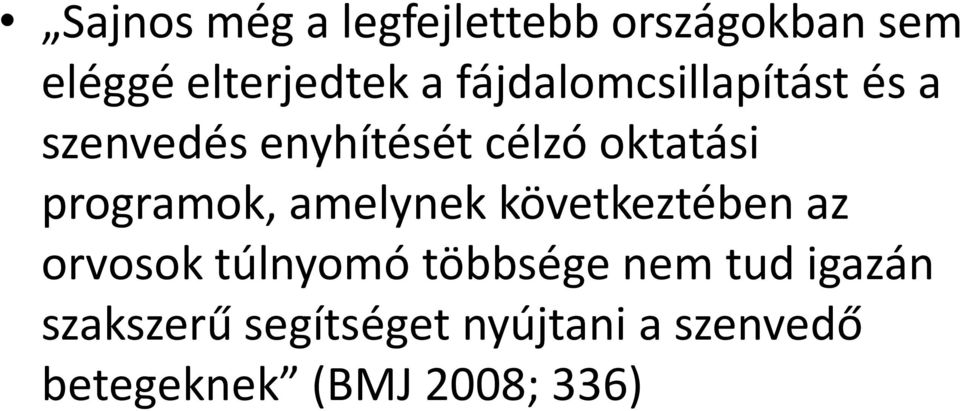 programok, amelynek következtében az orvosok túlnyomó többsége nem