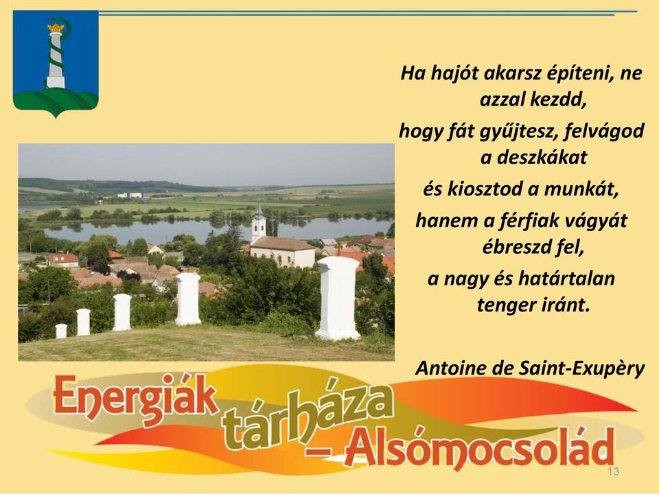 munkát, hanem a férfiak vágyát ébreszd fel, a nagy