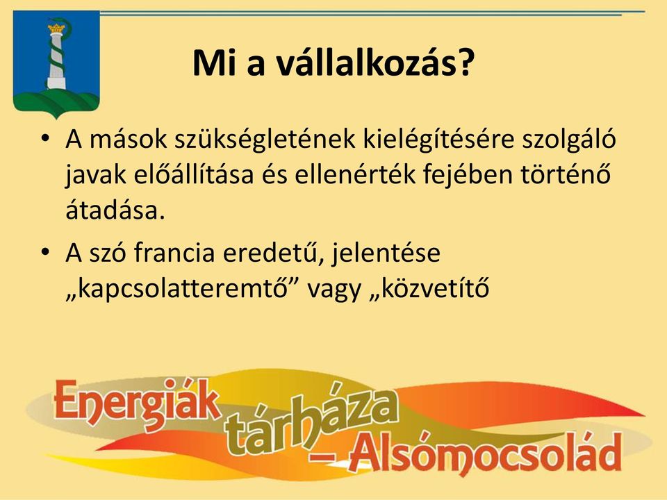 javak előállítása és ellenérték fejében