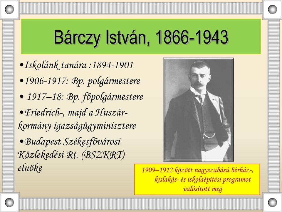 főpolgármestere Friedrich-, majd a Huszárkormány igazságügyminisztere