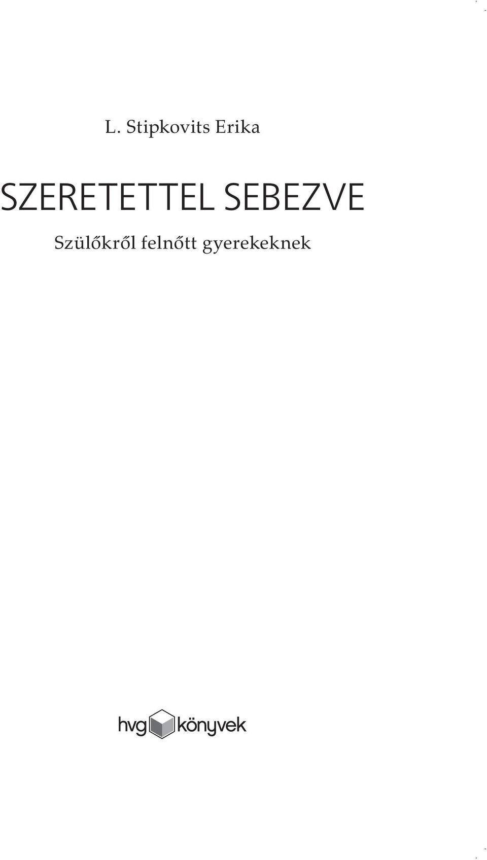 SEBEZVE Szülőkről