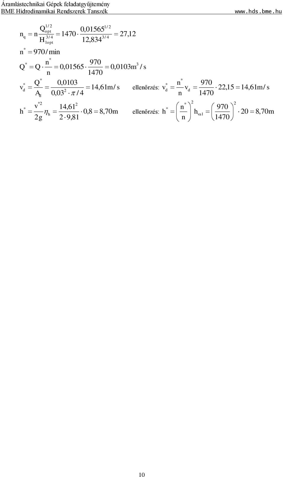 d ellenőrzés: * * n 970 vd vd,5,6m / s n 70 * * v *,6 n h h