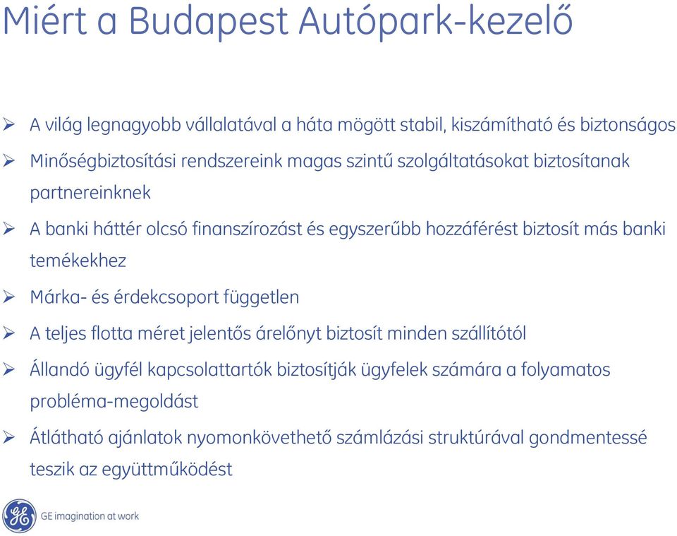 temékekhez Márka- és érdekcsoport független A teljes flotta méret jelentős árelőnyt biztosít minden szállítótól Állandó ügyfél kapcsolattartók