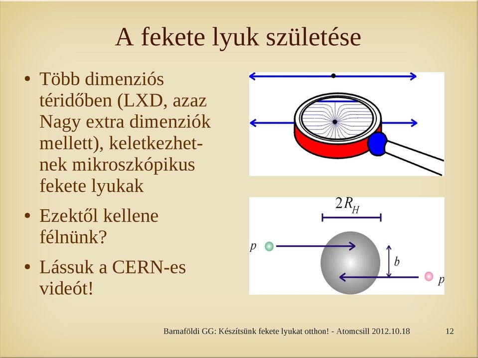 mellett), keletkezhetnek mikroszkópikus fekete