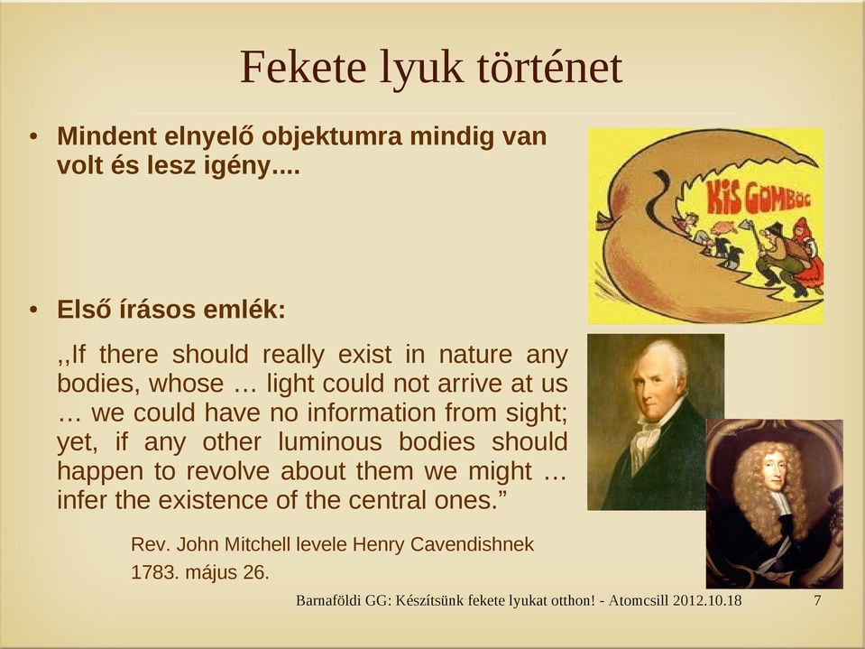 at us we could have no information from sight; yet, if any other luminous bodies should happen to
