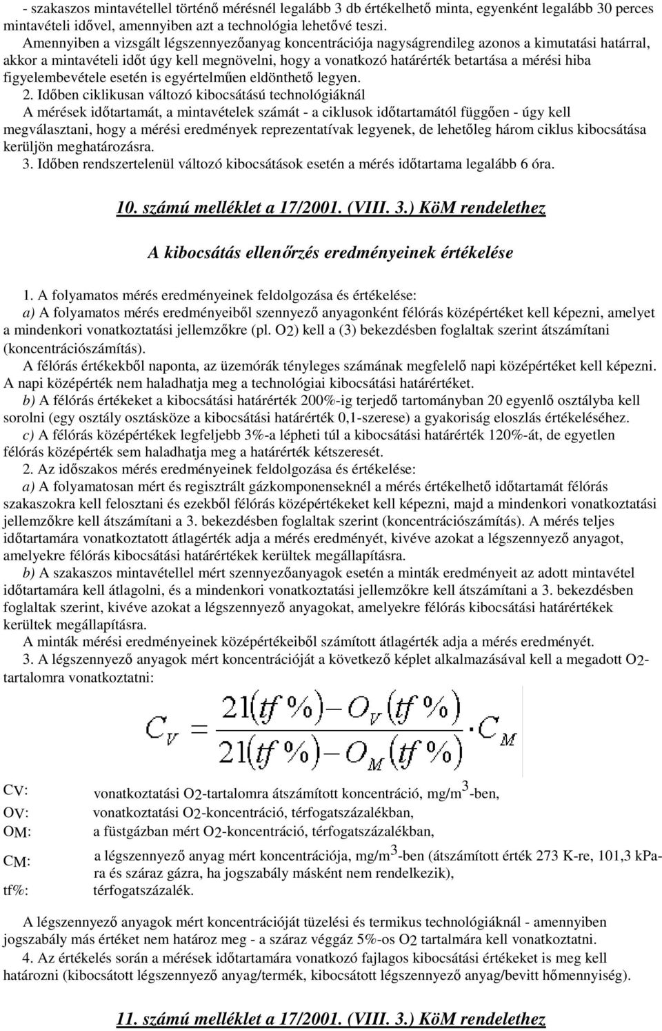 figyelembevétele esetén is egyértelmően eldönthetı legyen. 2.