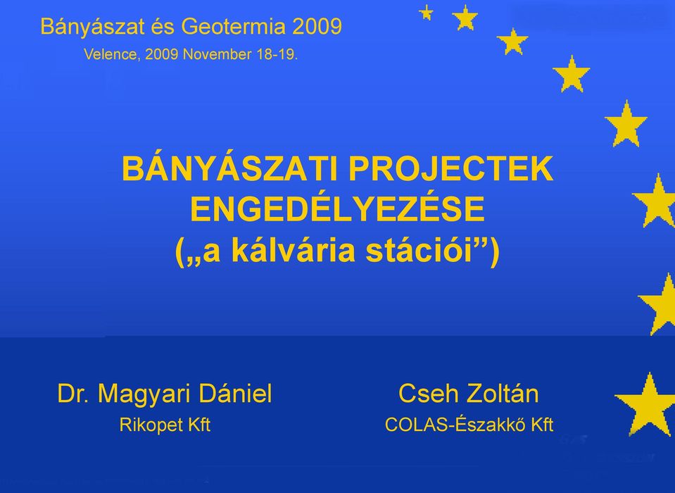 BÁNYÁSZATI PROJECTEK ENGEDÉLYEZÉSE ( a