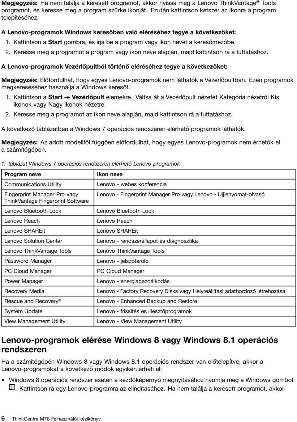 Kattintson a Start gombra, és írja be a program vagy ikon nevét a keresőmezőbe. 2. Keresse meg a programot a program vagy ikon neve alapján, majd kattintson rá a futtatáshoz.