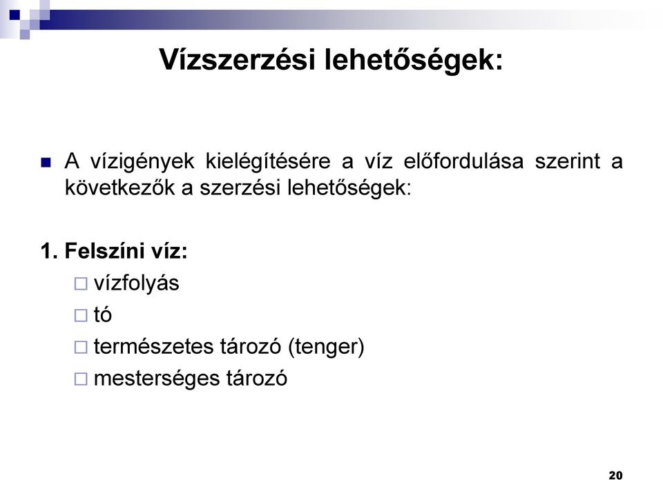 következők a szerzési lehetőségek: 1.