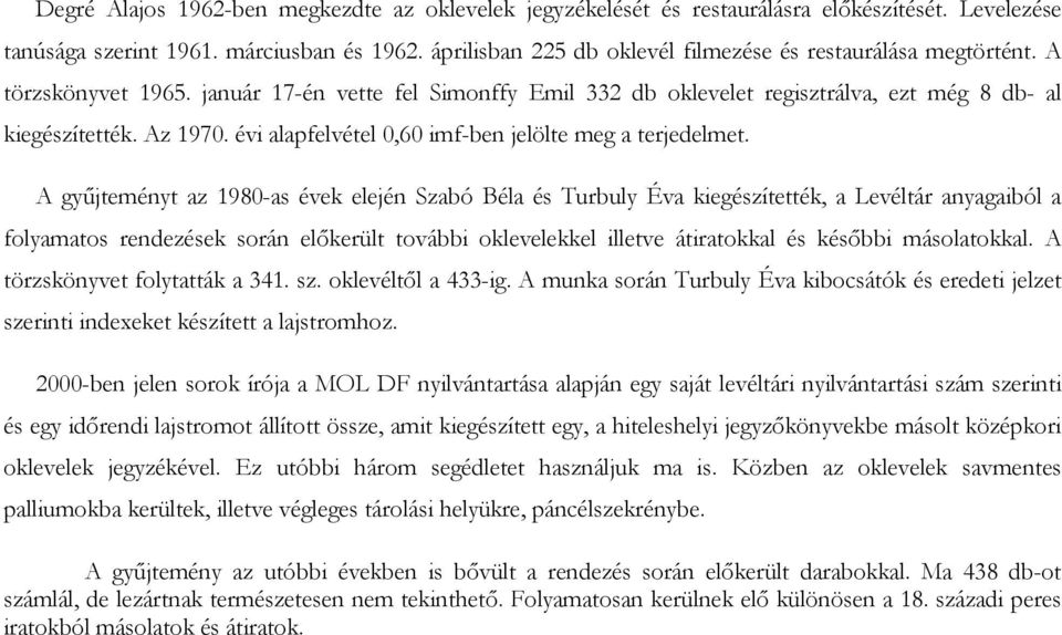 évi alapfelvétel 0,60 imf-ben jelölte meg a terjedelmet.