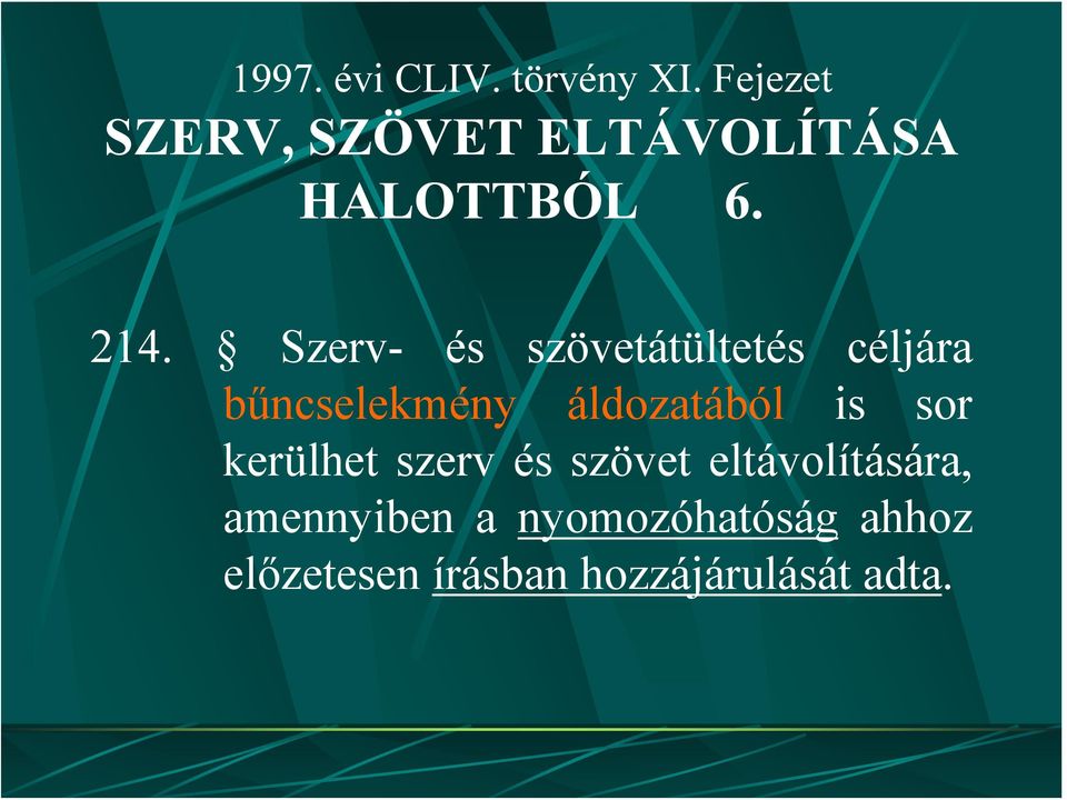 Szerv- és szövetátültetés céljára bűncselekmény áldozatából is