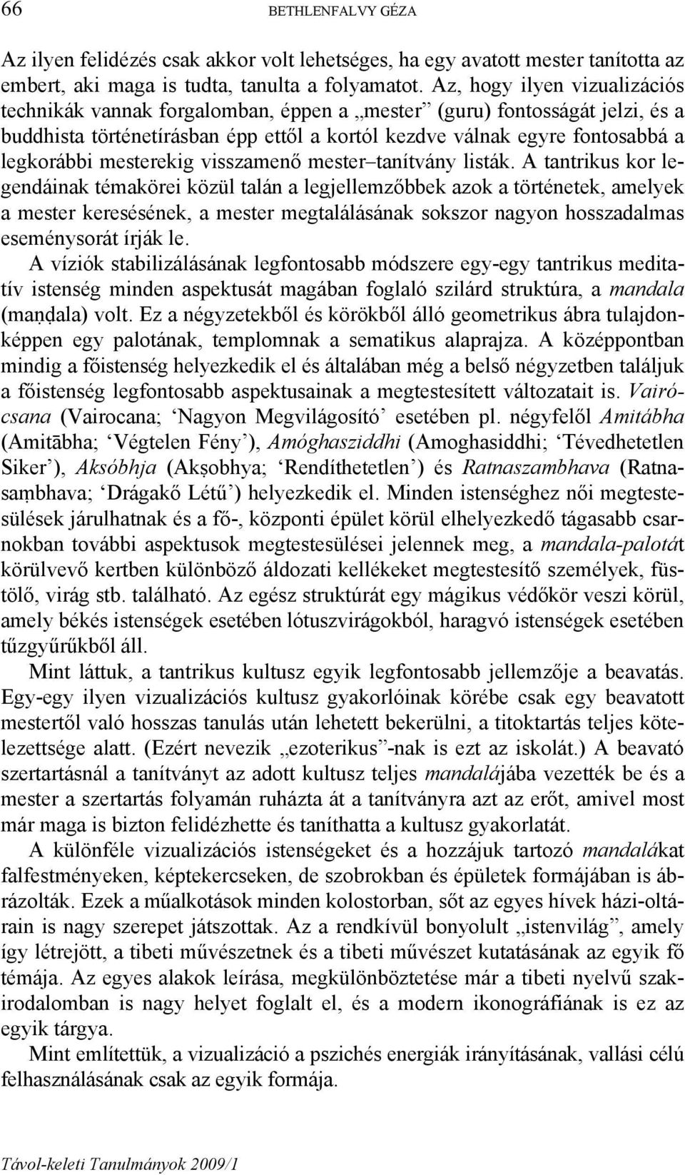 mesterekig visszamenő mester tanítvány listák.
