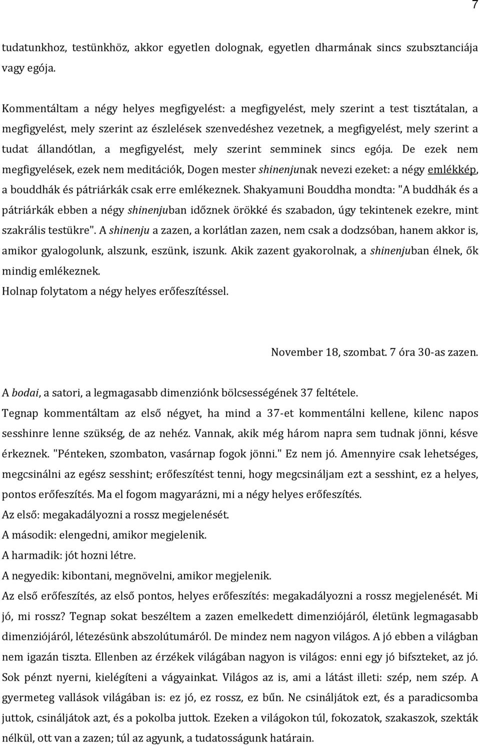 állandótlan, a megfigyelést, mely szerint semminek sincs egója.