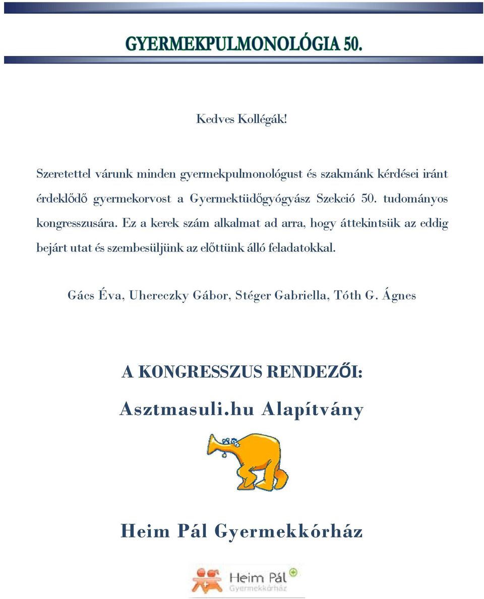 Gyermektüdőgyógyász Szekció 50. tudományos kongresszusára.