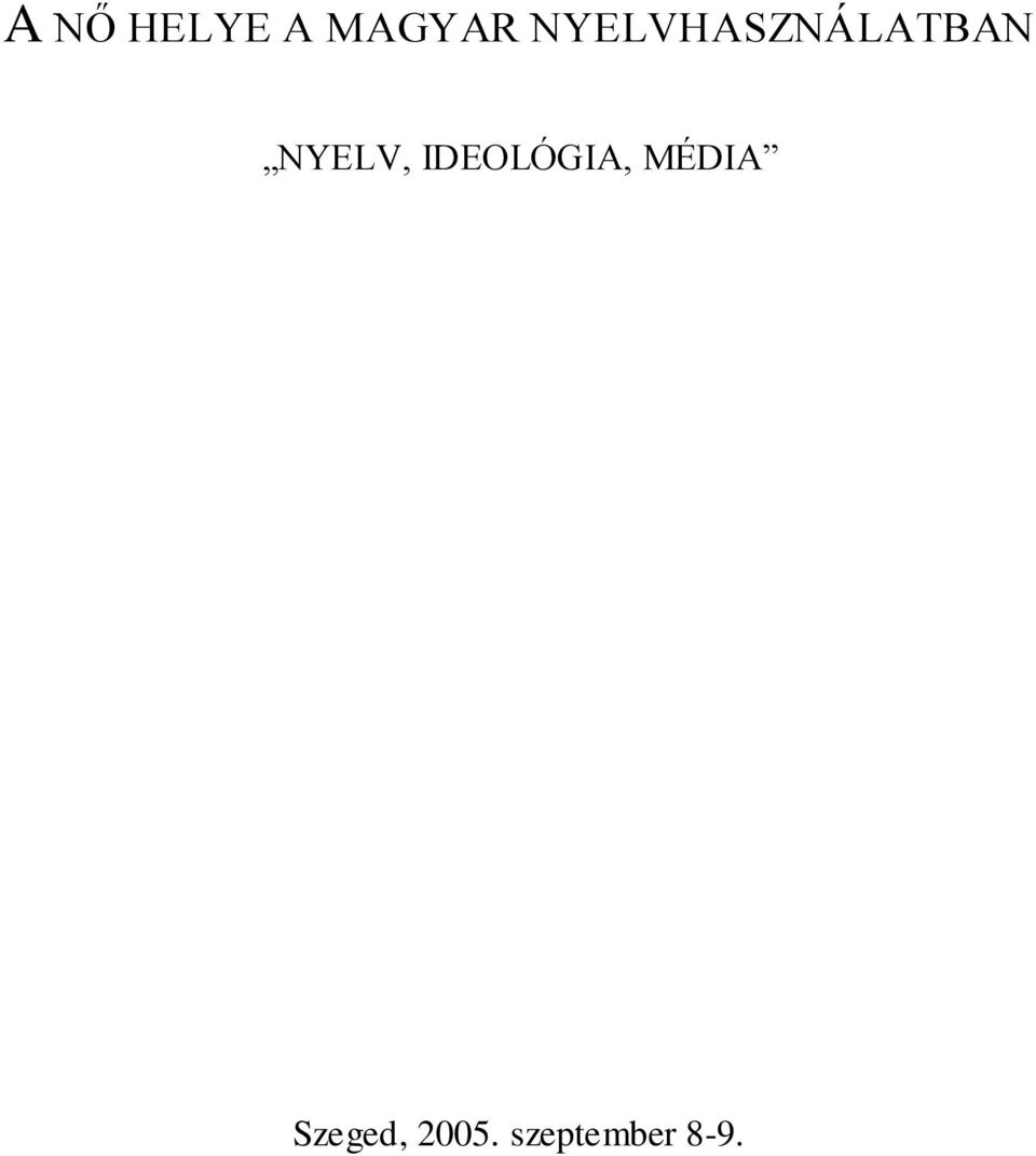 NYELV, IDEOLÓGIA,