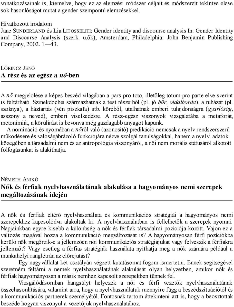 ők), Amsterdam, Philadelphia: John Benjamin Publishing Company, 2002. 1 43.