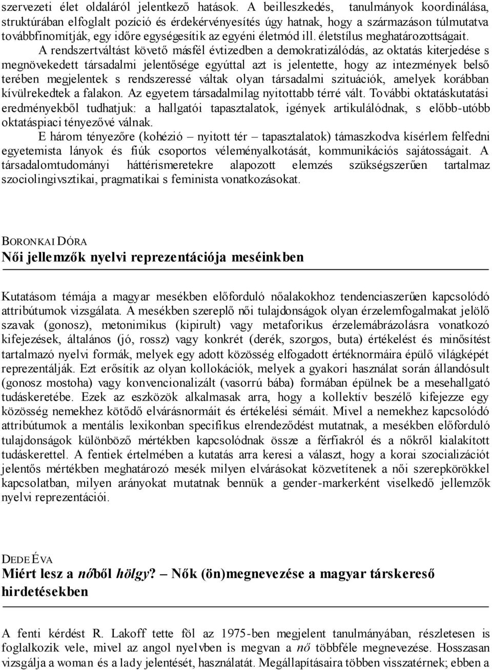 életstílus meghatározottságait.