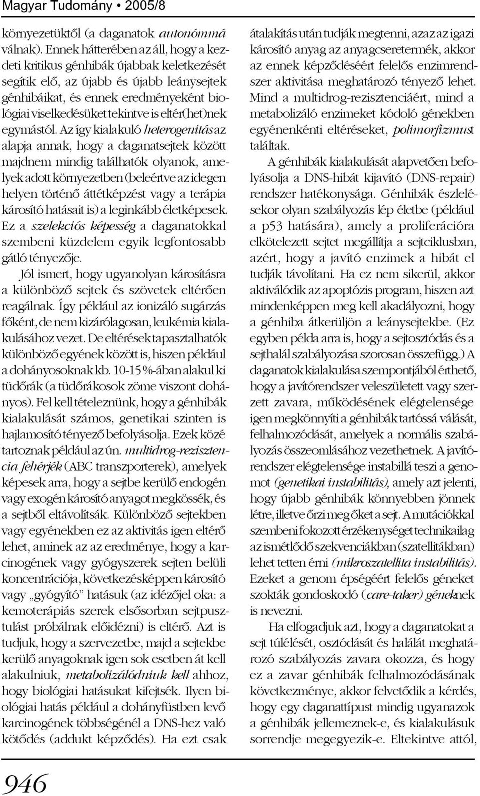 eltér(het)nek egymástól.