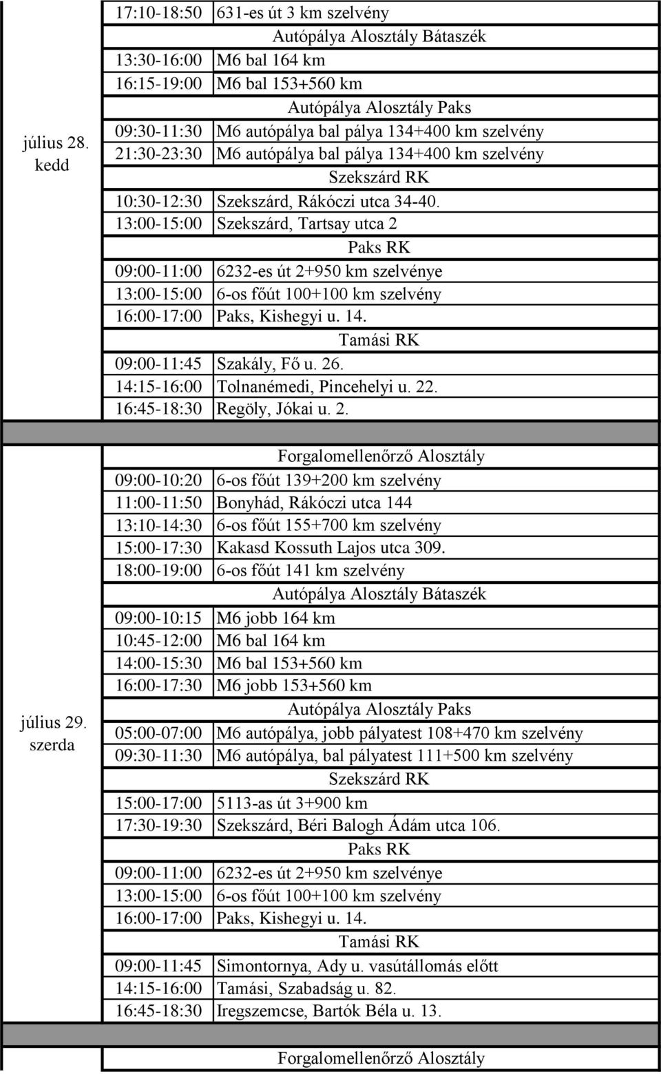 szelvény 10:30-12:30 Szekszárd, Rákóczi utca 34-40.