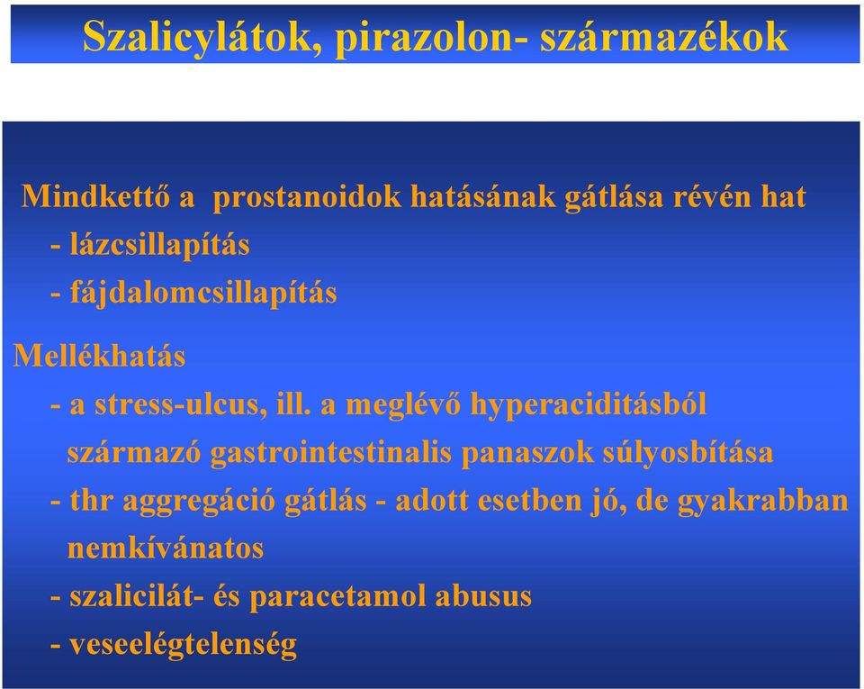 a meglévő hyperaciditásból származó gastrointestinalis panaszok súlyosbítása - thr