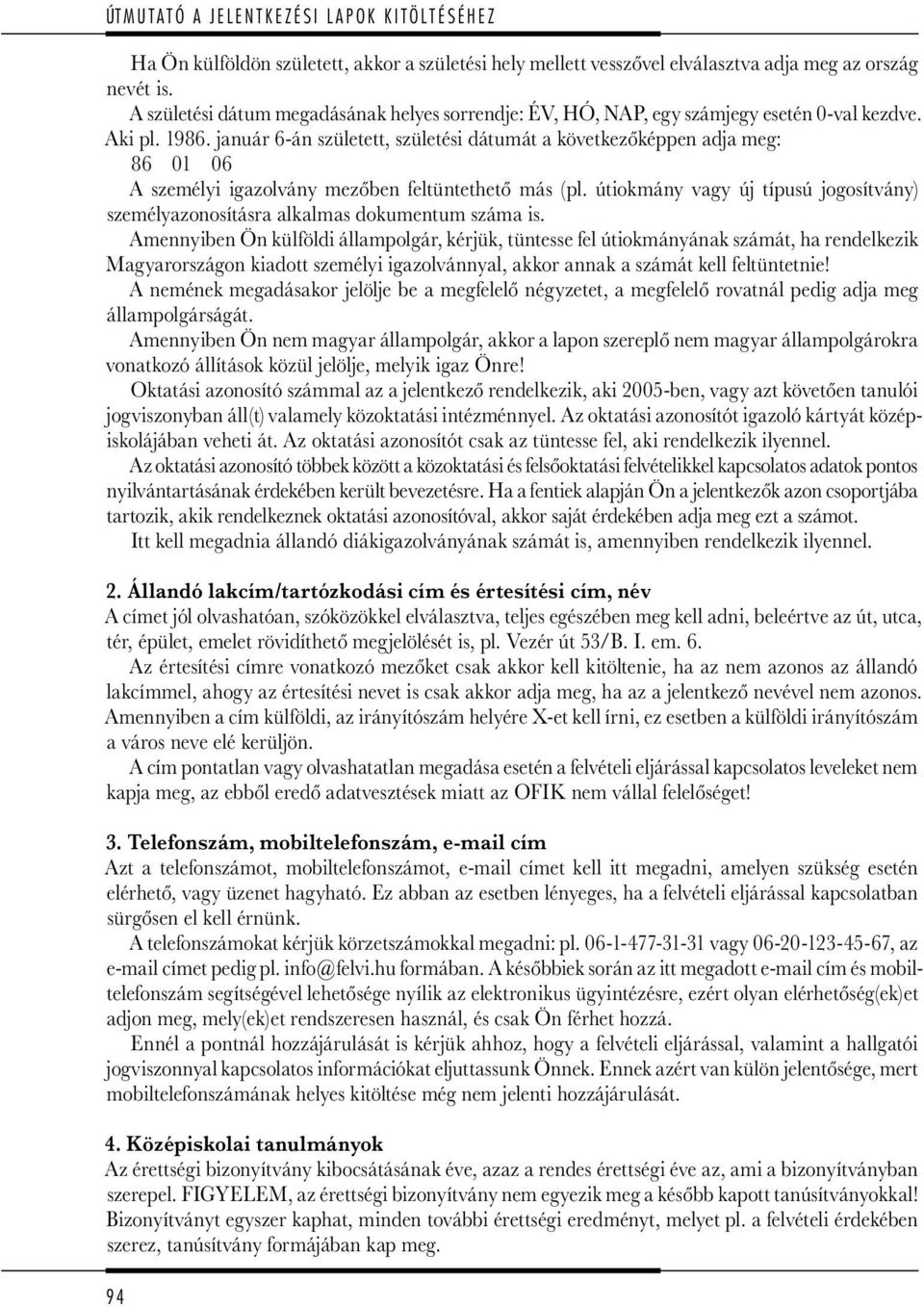ÚTMUTATÓ A JELENTKEZÉSI LAPOK KITÖLTÉSÉHEZ - PDF Free Download
