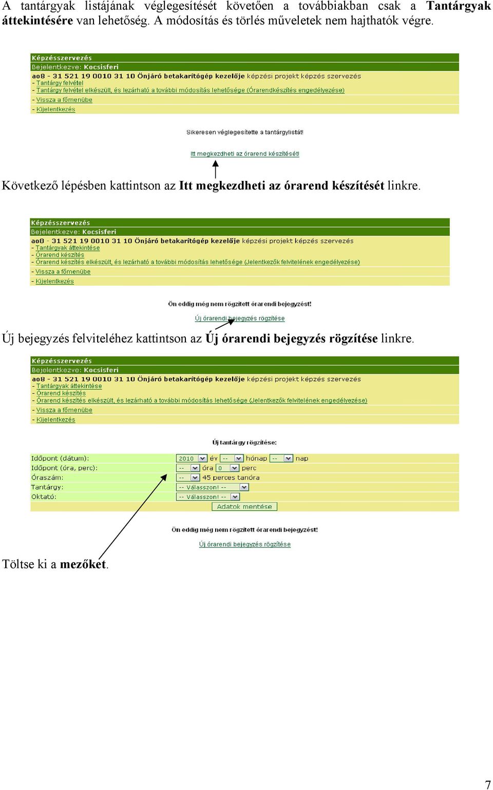 Következő lépésben kattintson az Itt megkezdheti az órarend készítését linkre.