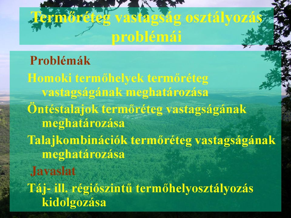 termőréteg vastagságának meghatározása Talajkombinációk termőréteg