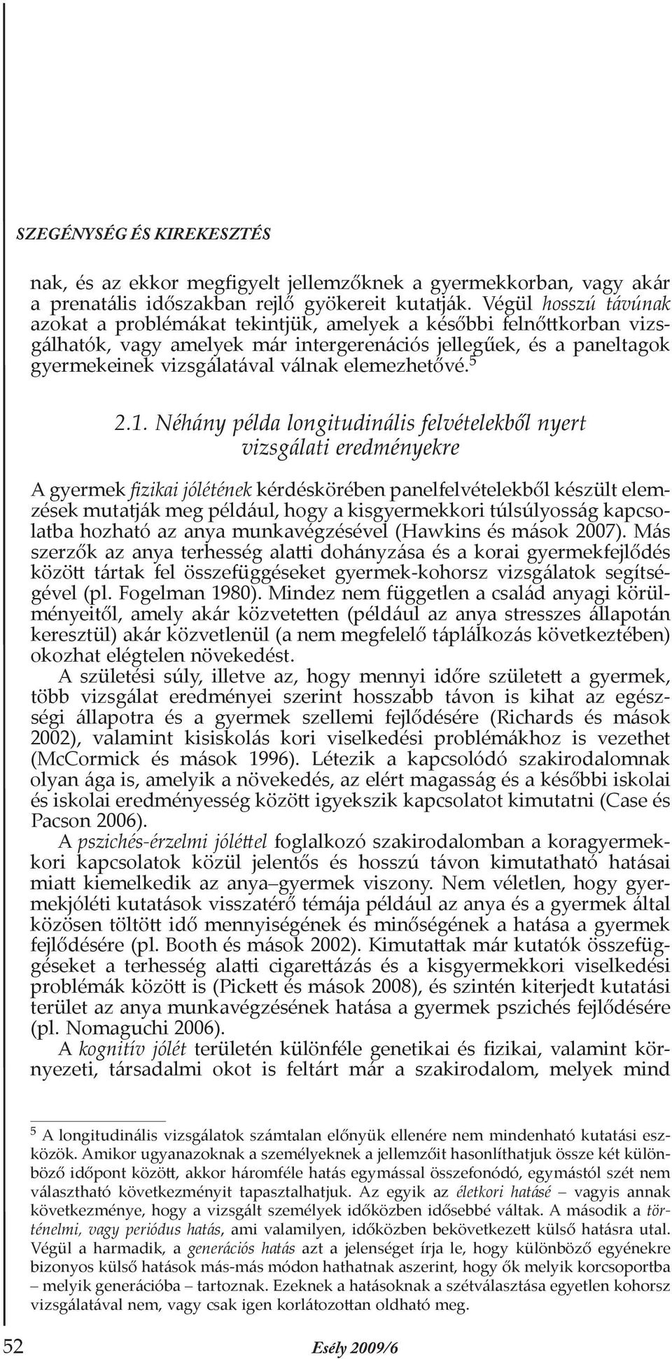 elemezhetővé. 5 2.1.