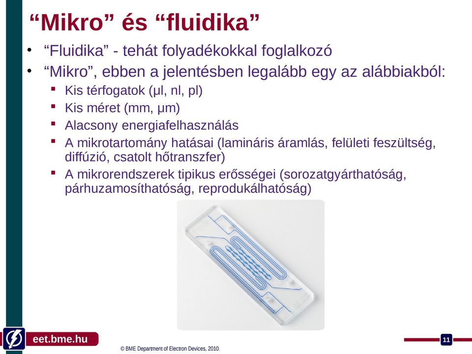mikrotartomány hatásai (lamináris áramlás, felületi feszültség, diffúzió, csatolt hőtranszfer) A
