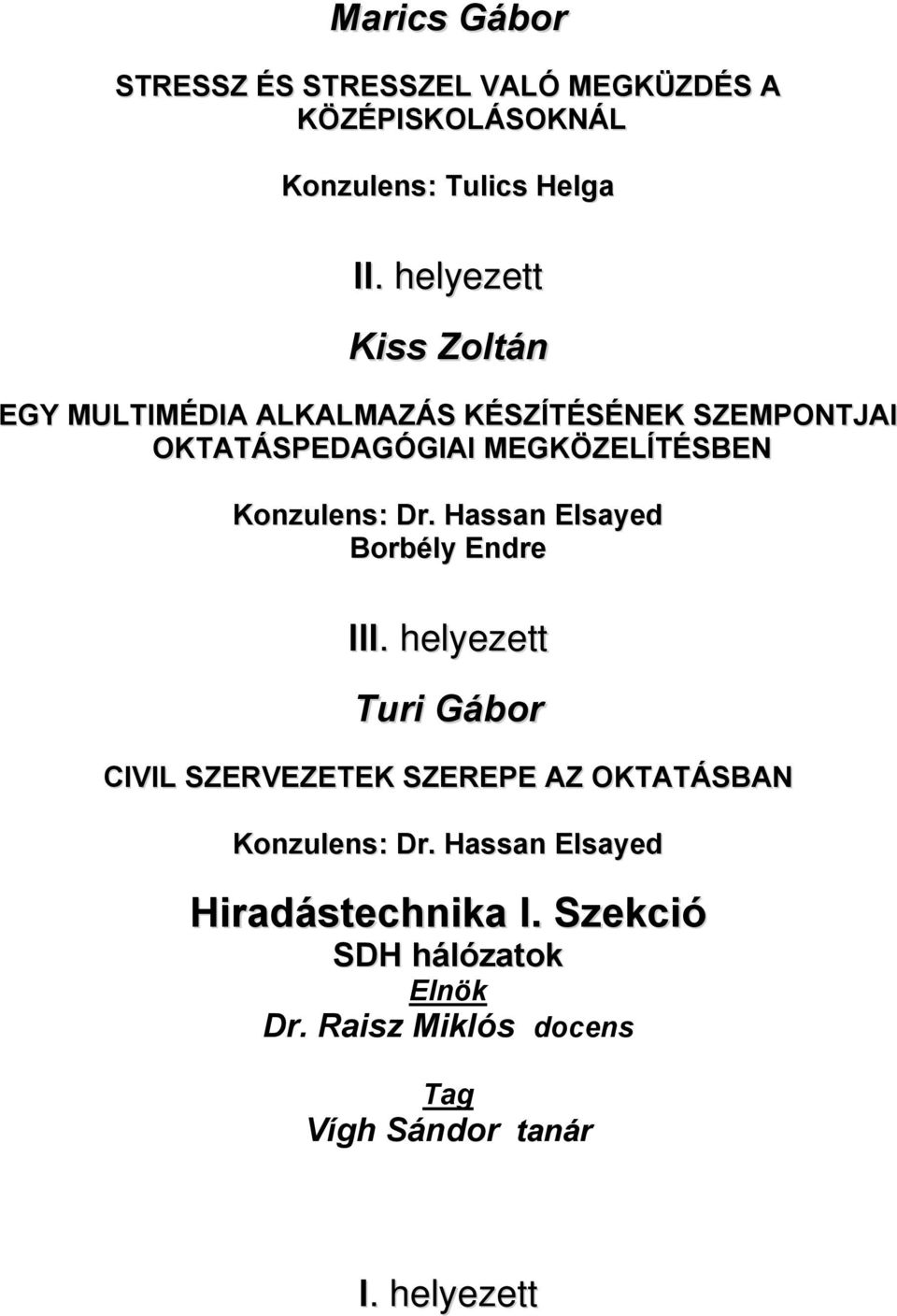 Konzulens: Dr.