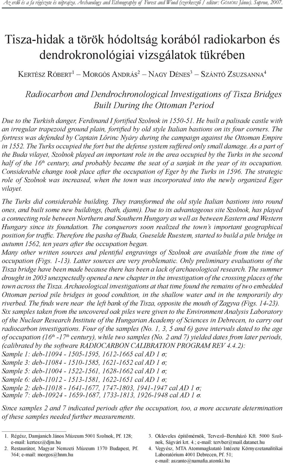 Investigations of Tisza Bridges Built During the Ottoman Period Due to the Turkish danger, Ferdinand I fortified Szolnok in 1550-51.