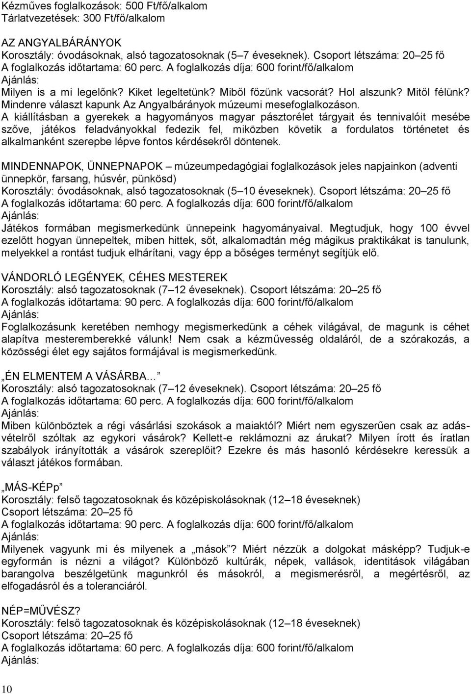 Mindenre választ kapunk Az Angyalbárányok múzeumi mesefoglalkozáson.