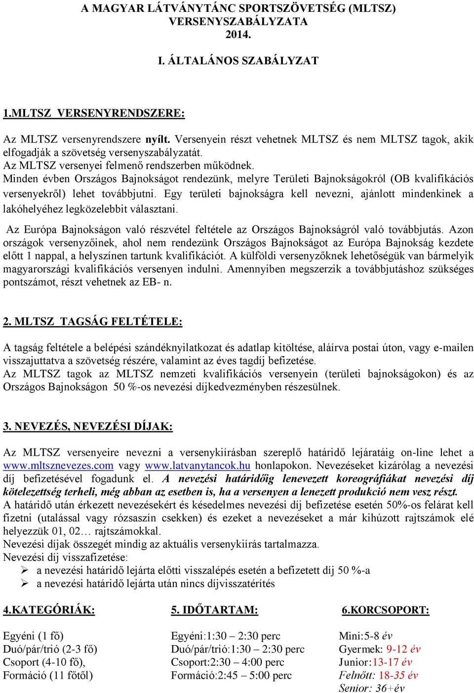 A MAGYAR LÁTVÁNYTÁNC SPORTSZÖVETSÉG (MLTSZ) VERSENYSZABÁLYZATA I. ÁLTALÁNOS  SZABÁLYZAT - PDF Ingyenes letöltés