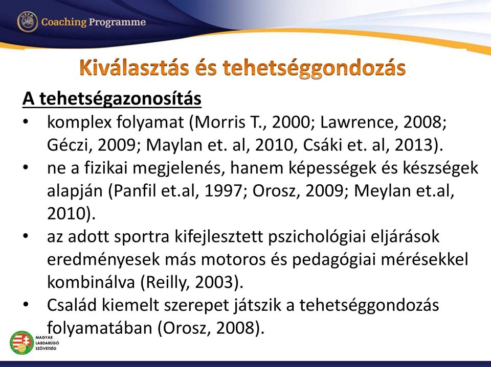 al, 1997; Orosz, 2009; Meylan et.al, 2010).