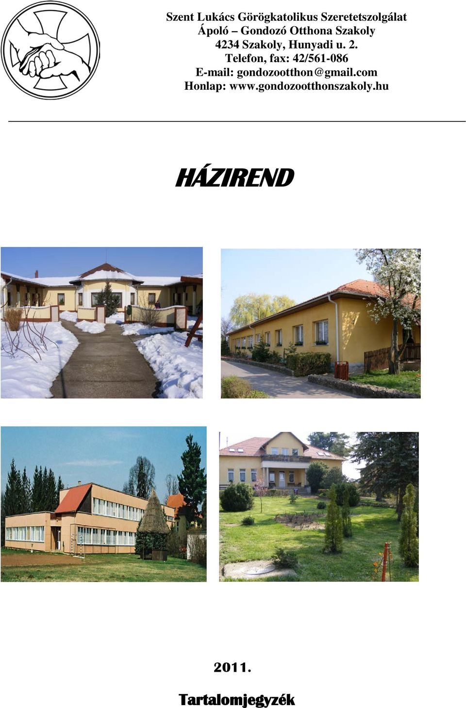 Telefon, fax: 42/561-086 E-mail: gondozootthon@gmail.