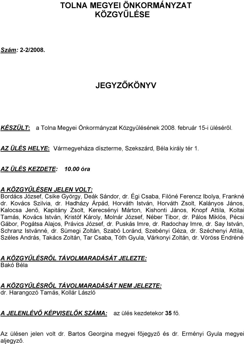 Égi Csaba, Filóné Ferencz Ibolya, Frankné dr. Kovács Szilvia, dr.
