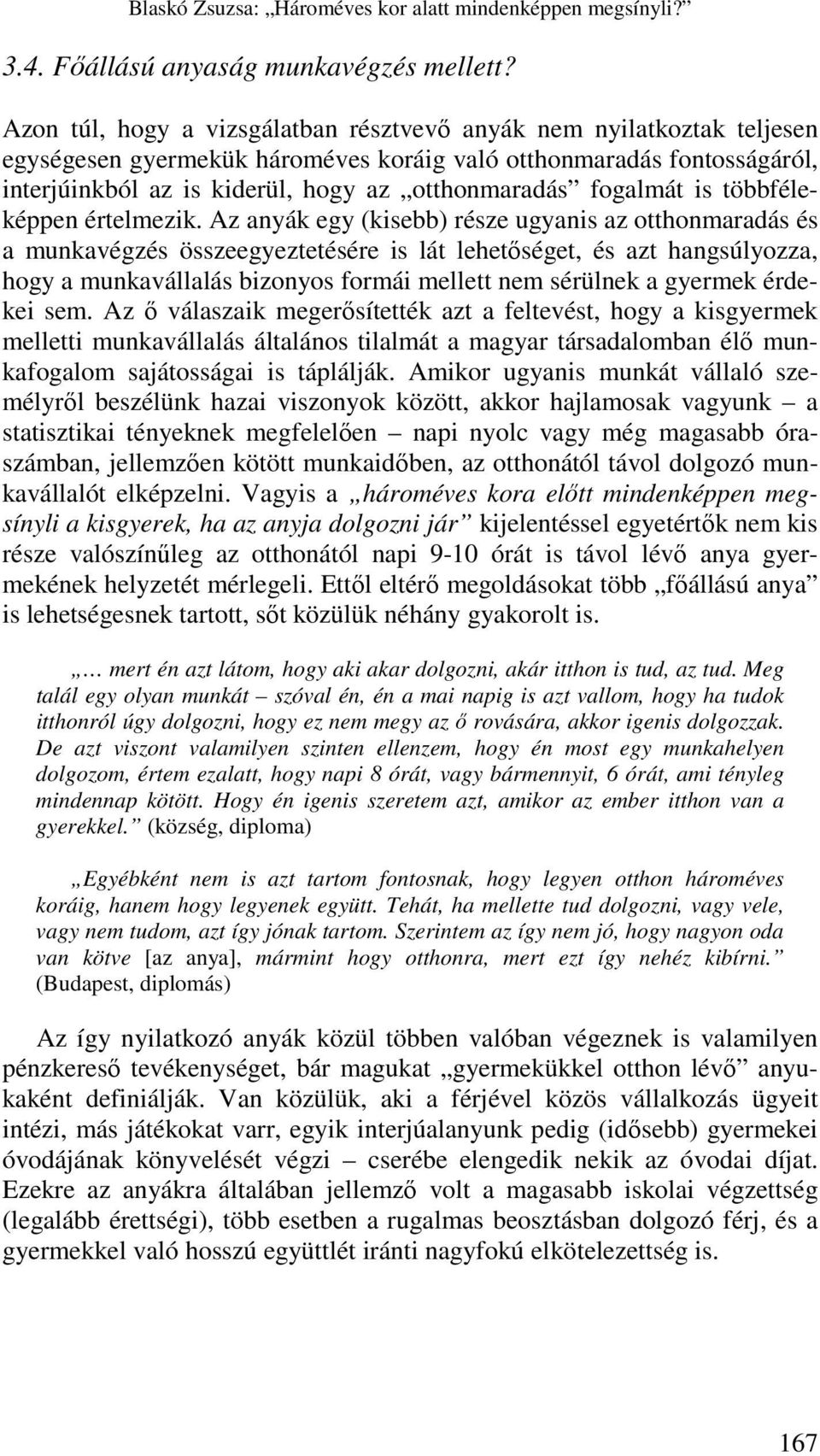 fogalmát is többféleképpen értelmezik.
