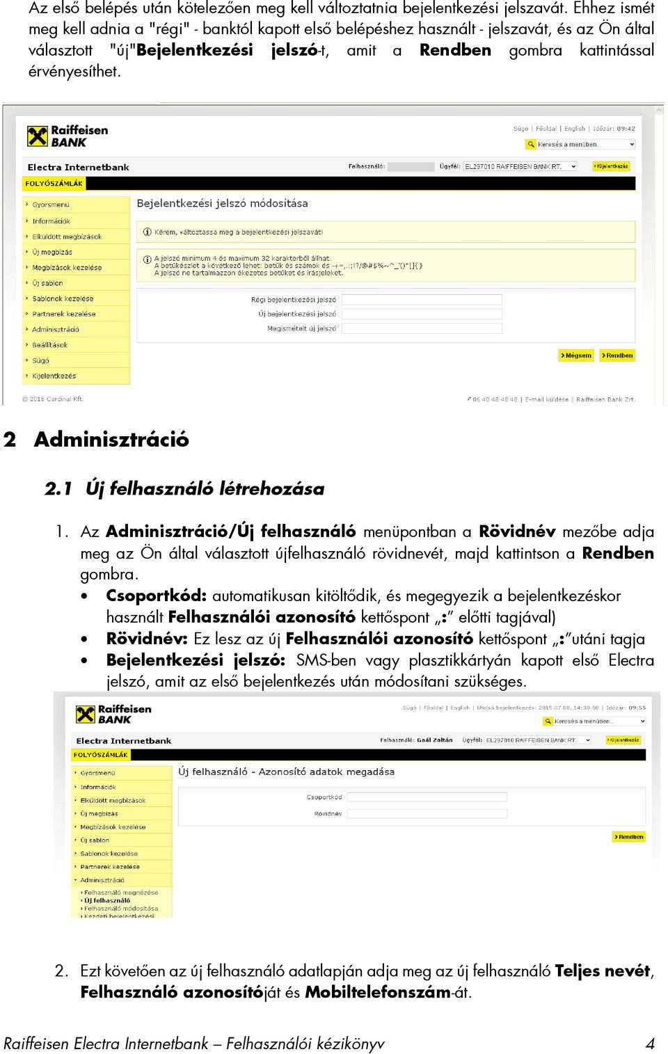 2 Adminisztráció 2.1 Új felhasználó létrehozása 1.