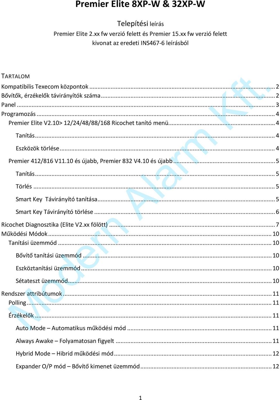 10 és újabb, Premier 832 V4.10 és újabb... 5 Tanítás... 5 Törlés... 5 Smart Key Távirányító tanítása... 5 Smart Key Távirányító törlése... 6 Ricochet Diagnosztika (Elite V2.xx fölött).