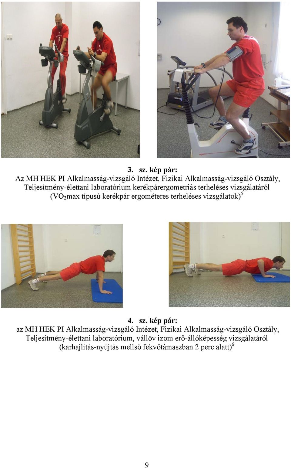 laboratórium kerékpárergometriás terheléses vizsgálatáról (VO 2 max típusú kerékpár ergométeres terheléses vizsgálatok)