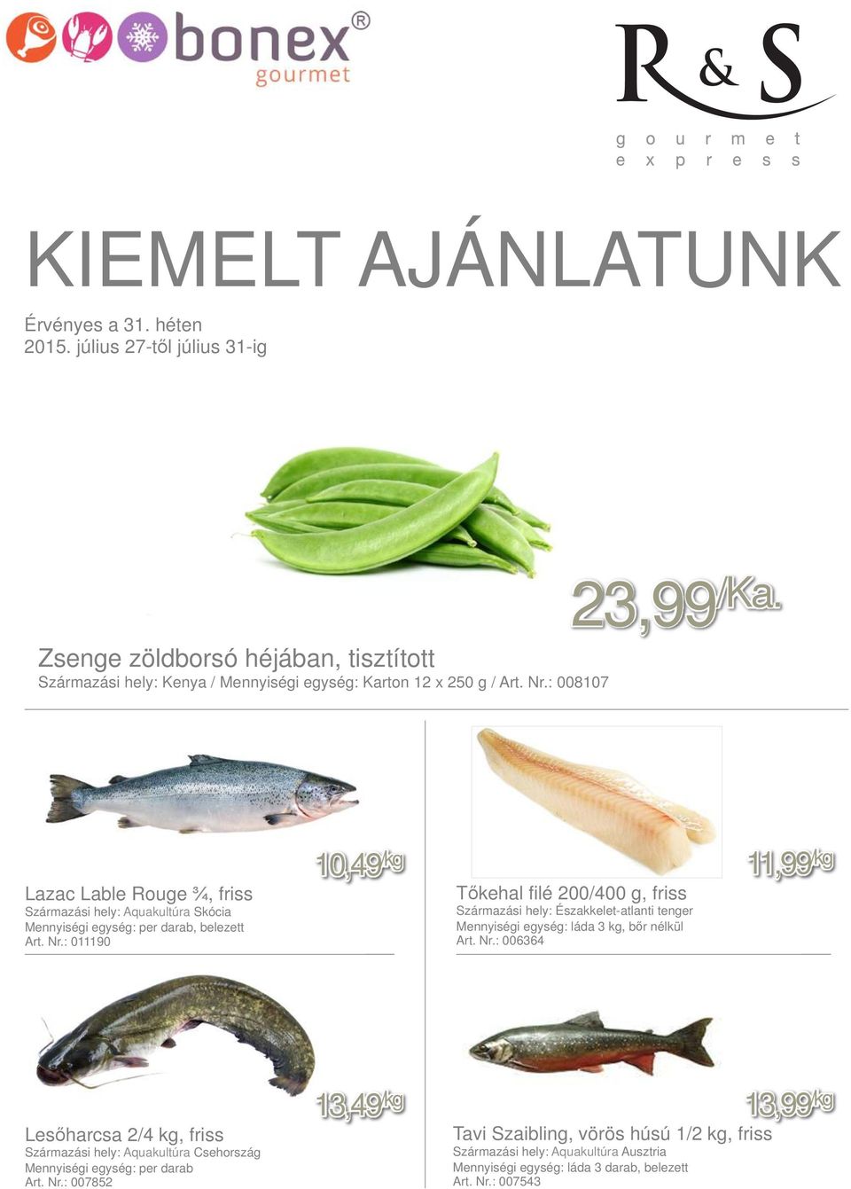 : 011190 10,49 /kg Tőkehal filé 200/400 g, friss Származási hely: Északkelet-atlanti tenger Mennyiségi egység: láda 3 kg, bőr nélkül Art. Nr.