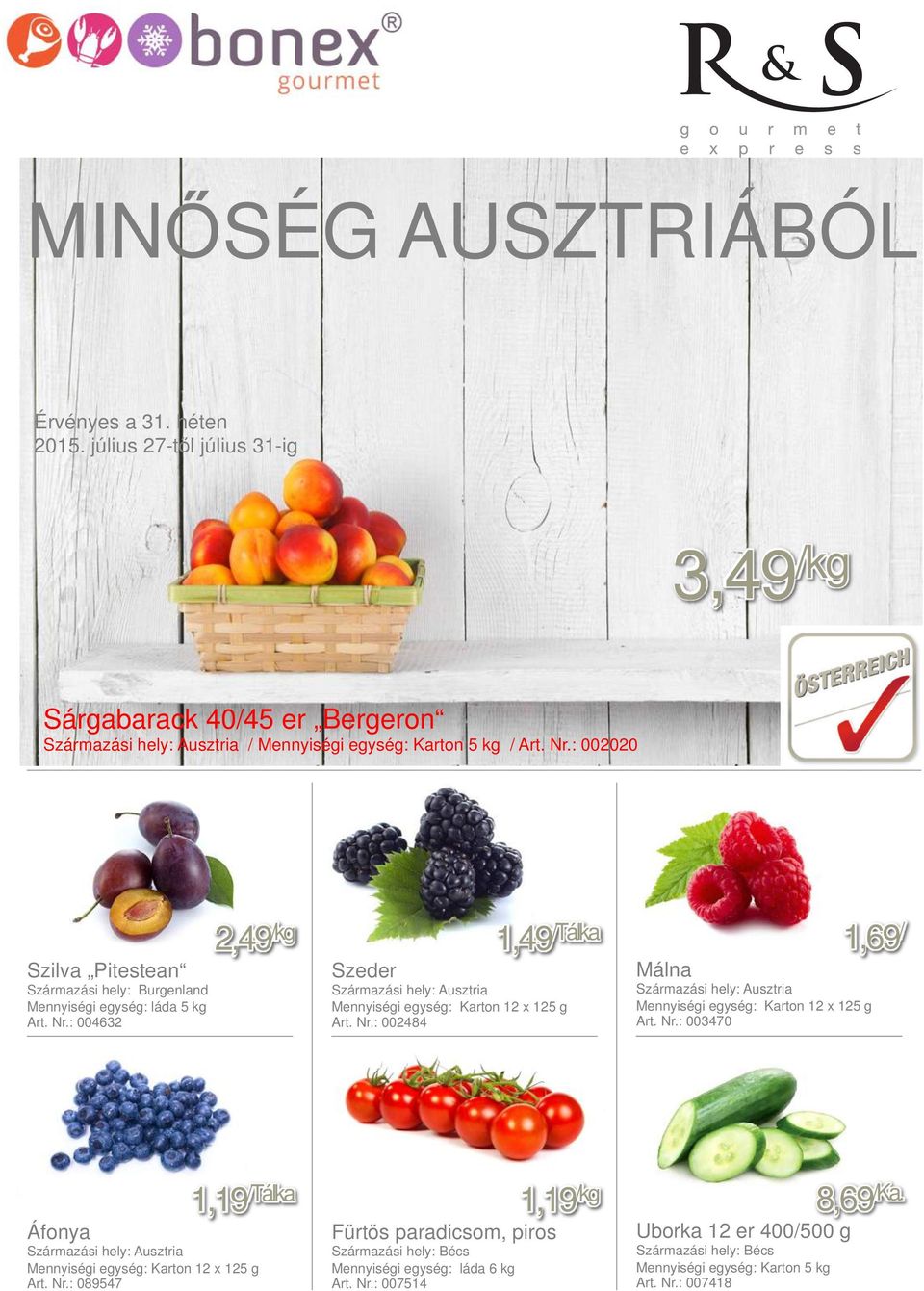 Nr.: 002484 1,49 /Tálka Málna 1,69 / Mennyiségi egység: Karton 12 x 125 g Art. Nr.