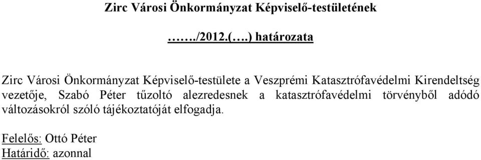 Katasztrófavédelmi Kirendeltség vezetője, Szabó Péter tűzoltó alezredesnek a