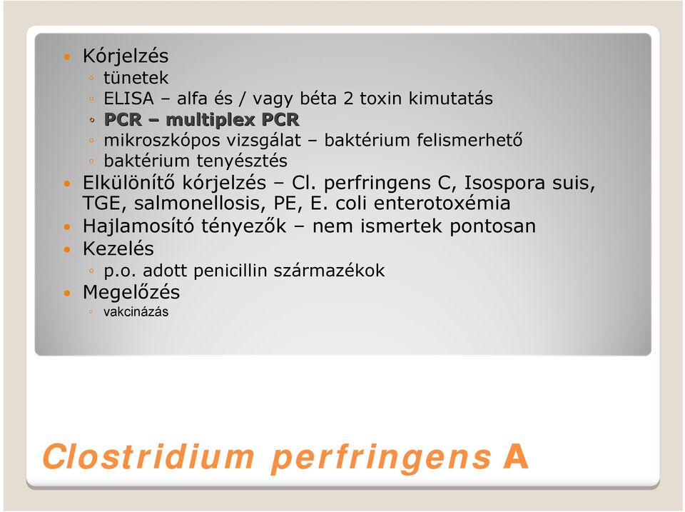 perfringens C, Isospora suis, TGE, salmonellosis, PE, E.