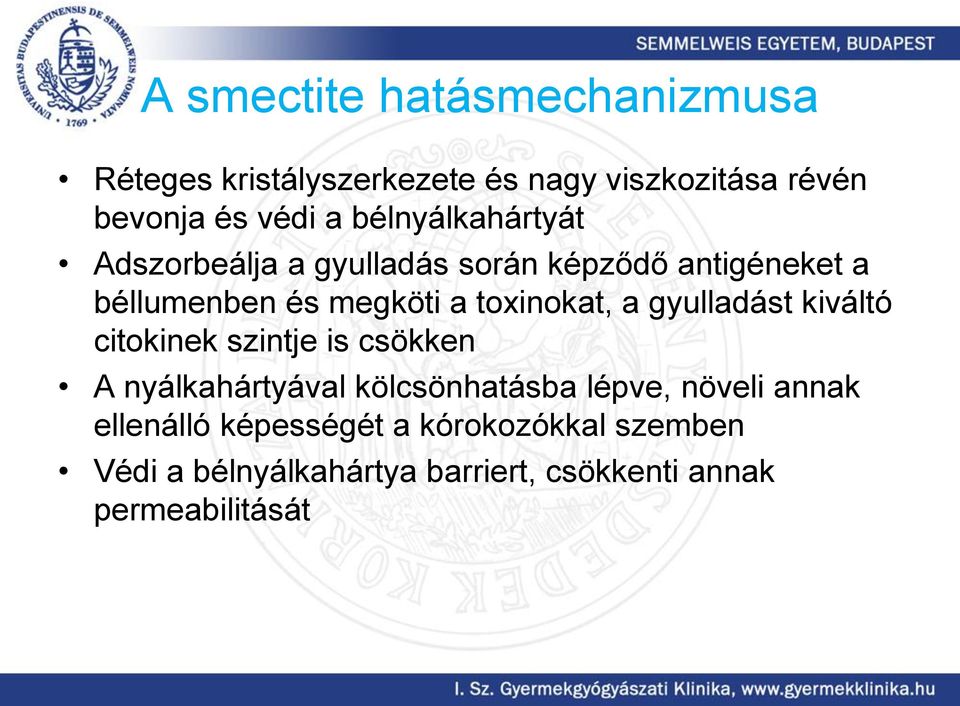 toxinokat, a gyulladást kiváltó citokinek szintje is csökken A nyálkahártyával kölcsönhatásba lépve,