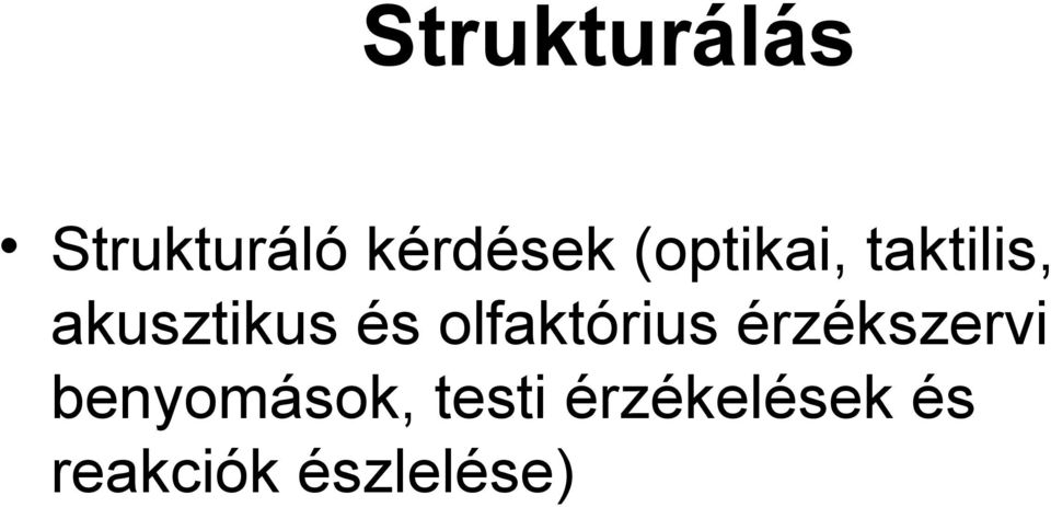 olfaktórius érzékszervi benyomások,