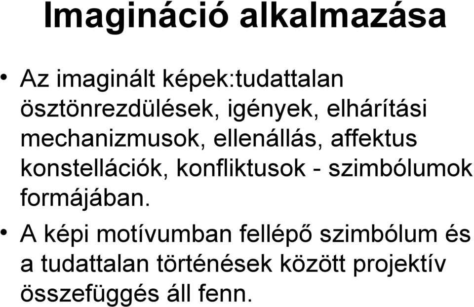 konfliktusok - szimbólumok formájában.