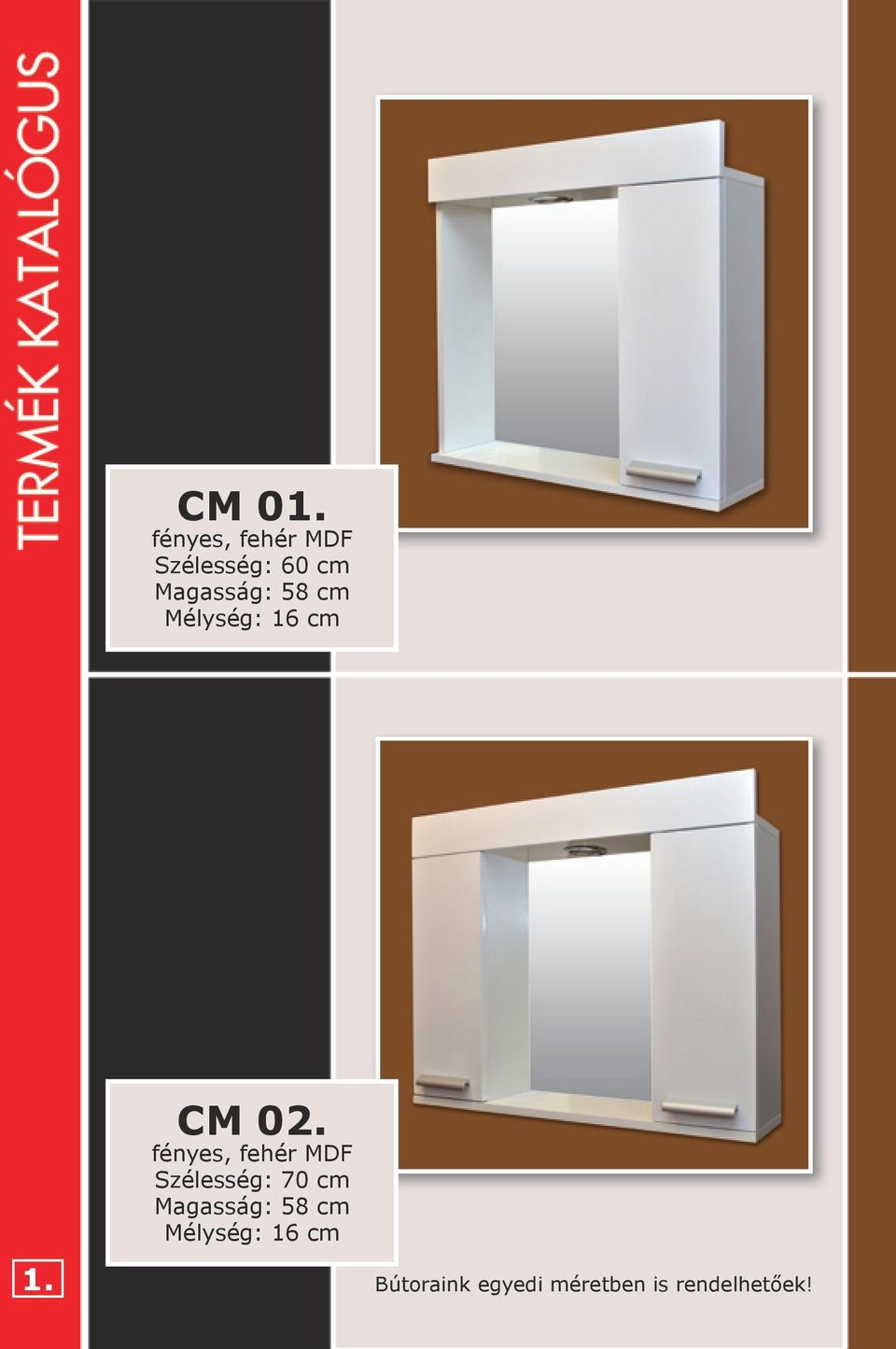 Mélység: 16 cm 1. CM 02.