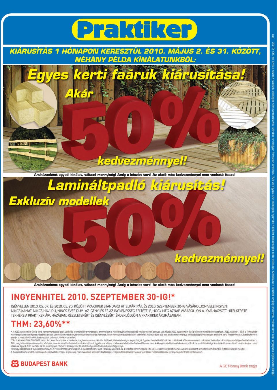 06. Az árak a házhoz szállítás költségét nem tartalmazzák. Minden ár magyar forintban értendô. (Áfa-val együtt.) Az esetleges nyomdai hibákért felelôsséget nem vállalunk.