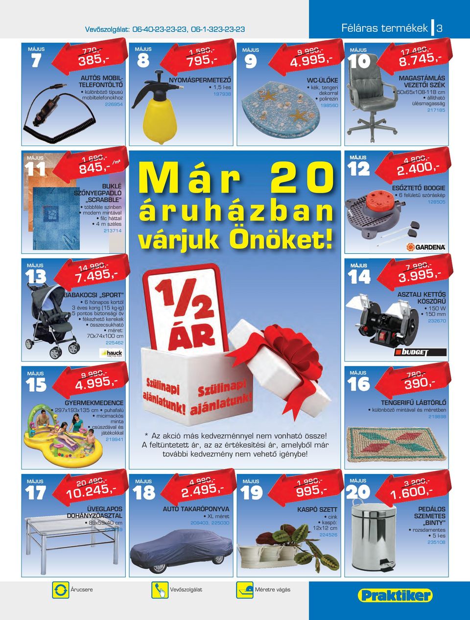 690,- 845,- ² BUKLÉ SZÔNYEGPADLÓ SCRABBLE többféle színben modern mintával filc háttal 4 m széles 13714 Már 0 áruházban várjuk Önöket! 1 4.800,-.400,- ESÔZTETÔ BOOGIE 6 felületû szóráskép 18505 13 14.